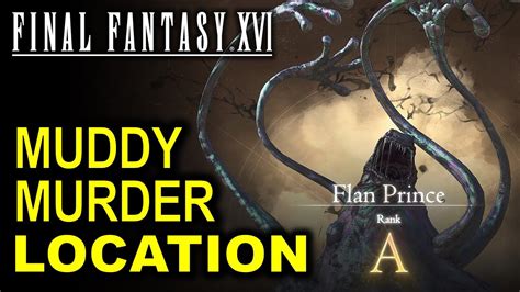 muddy murder ff16|Final Fantasy XVI (FF16) Flan Prince, Muddy Murder。